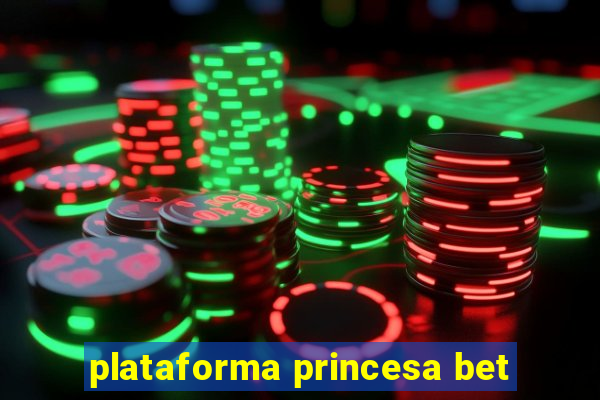 plataforma princesa bet